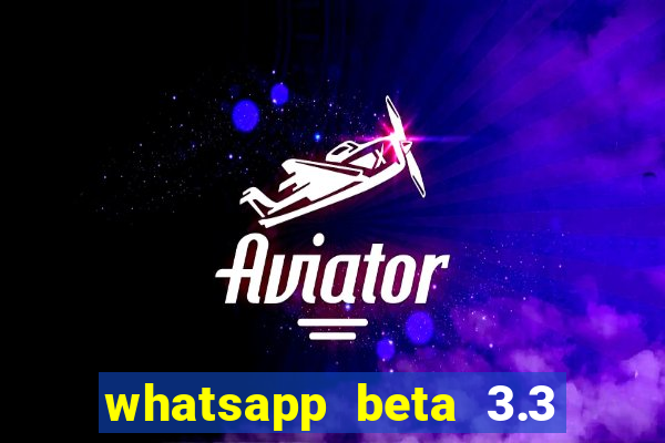 whatsapp beta 3.3 10 instalar